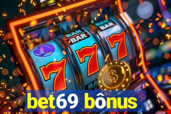 bet69 bônus